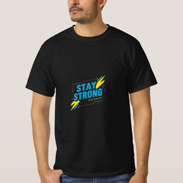 Stay Strong T-Shirt (Front)