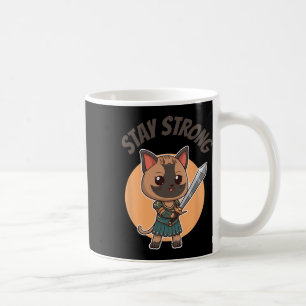 Stay Strong Warrior Cat Coffee Mug