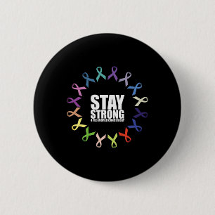 Stay Strong World Cancer Day 2 Inch Round Button
