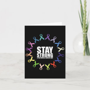 Stay Strong World Cancer Day  Card