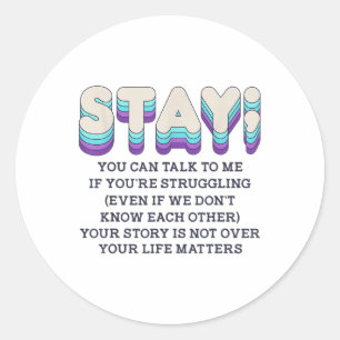 Stay Suicide Prevention Awareness Mental Health Su Classic Round Sticker