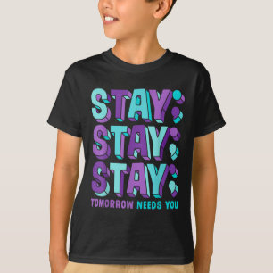 Stay Suicide Prevention Awareness Mental Health Su T-Shirt