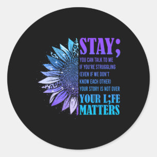 Stay Suicide Prevention Awareness Positive Motivat Classic Round Sticker