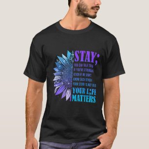 Stay Suicide Prevention Awareness Positive Motivat T-Shirt