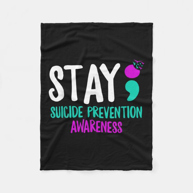 Stay Suicide Prevention Semicolon Mental Health Aw Fleece Blanket (Front)