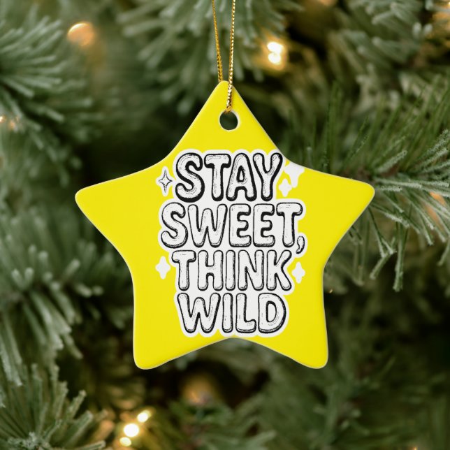 "Stay Sweet, Think Wild" – Playful Positivity Desi Ceramic Ornament (Tree)