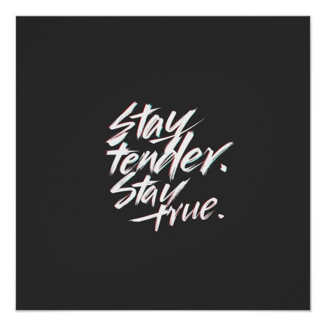 Stay Tender, Stay True Poster (Front)
