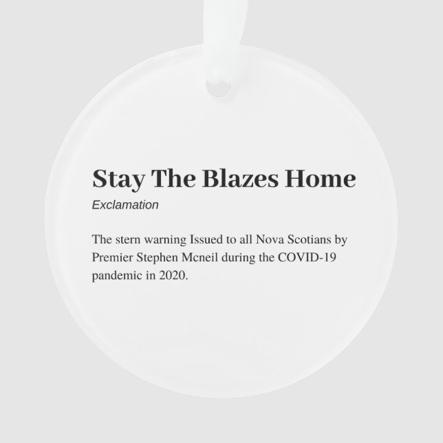 Stay the blazes home ornament (Front)