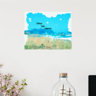 Stay The Course Poster