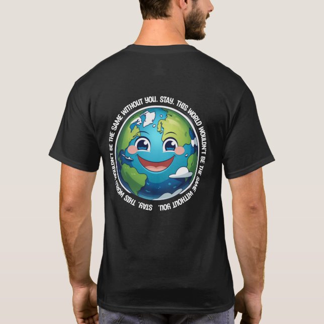 Stay – This World Wouldn't Be the Same T-Shirt (Dos)