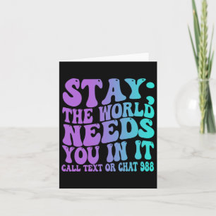 Stay Tomorrow Need You 988 Suicide Prevention Awar Card
