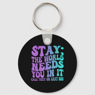 Stay Tomorrow Need You 988 Suicide Prevention Awar Keychain