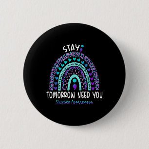Stay Tomorrow Need You Rainbow Suicide Awareness 2 Inch Round Button