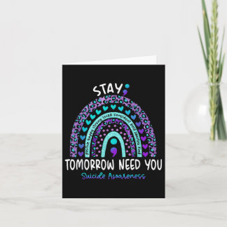 Stay Tomorrow Need You Rainbow Suicide Awareness  Card