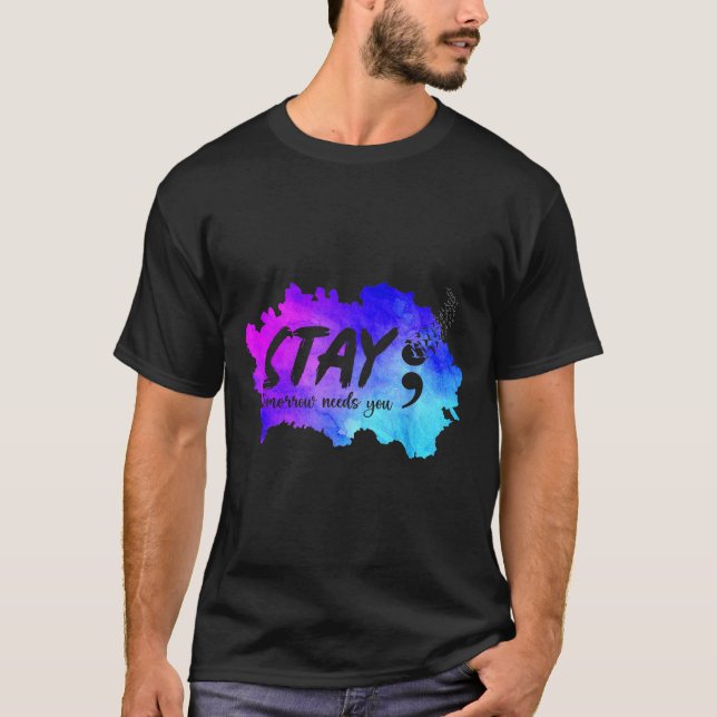 Stay tomorrow needs prevention awareness support T-Shirt (Front)