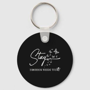 Stay Tomorrow Needs You Butterfly Suicide Preventi Keychain