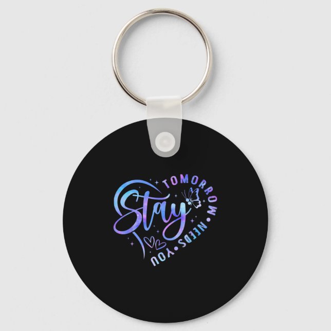 Stay Tomorrow Needs You Heart Suicide Prevention A Keychain (Front)