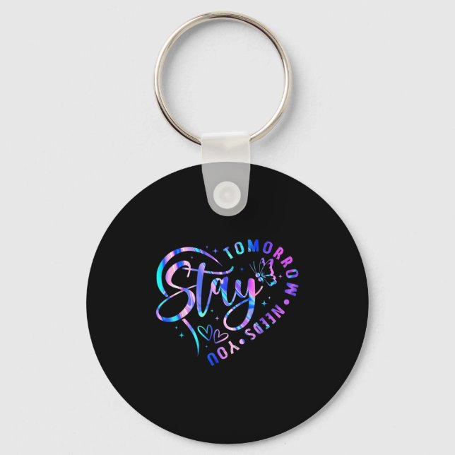 Stay Tomorrow Needs You Heart Suicide Prevention A Keychain (Front)