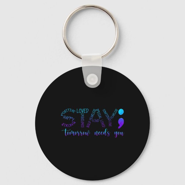 Stay Tomorrow Needs You  Keychain (Front)