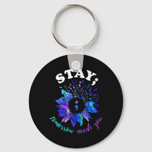 Stay Tomorrow Needs You Mental Health Matters  Keychain