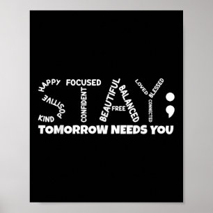 Stay Tomorrow Needs You Mental Health  Poster