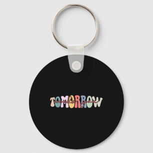 Stay Tomorrow Needs You Mental Health S Awareness Keychain