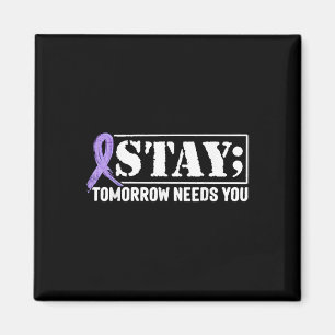 Stay - Tomorrow Needs You Semicolon Suicide Preven Magnet