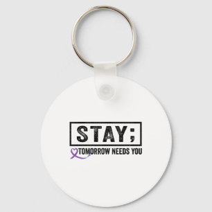 Stay Tomorrow Needs You Semicolon Suicide Preventi Keychain