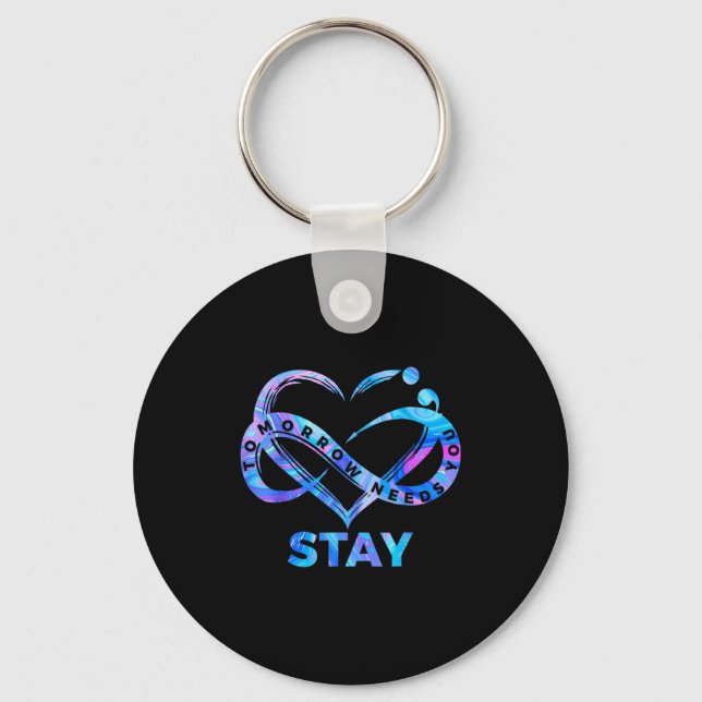 Stay Tomorrow Needs You Semicolon Suicide Preventi Keychain (Front)