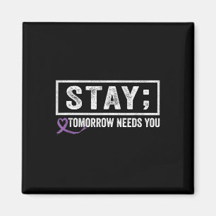Stay Tomorrow Needs You Semicolon Suicide Preventi Magnet