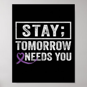 Stay Tomorrow Needs You Semicolon Suicide Preventi Poster
