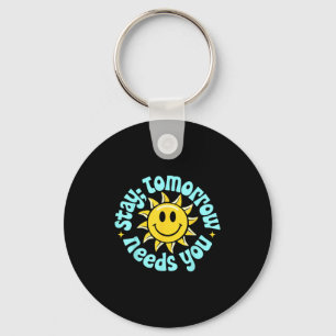 Stay Tomorrow Needs You, Suicide Awareness Mental Keychain