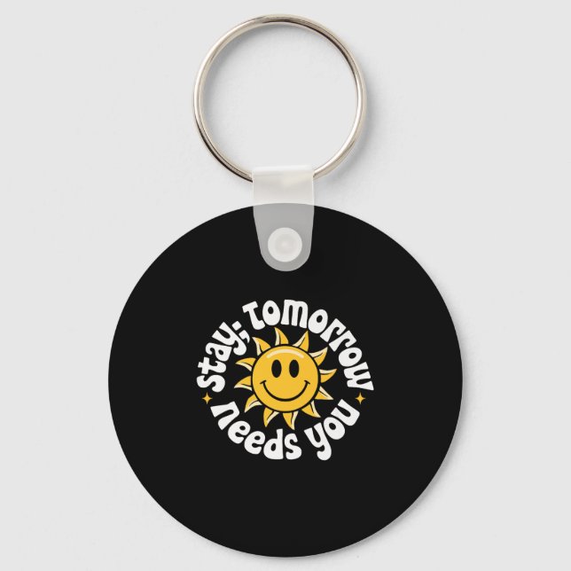 Stay Tomorrow Needs You, Suicide Awareness Mental  Keychain (Front)