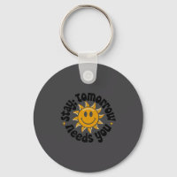 Stay Tomorrow Needs You, Suicide Awareness Mental 