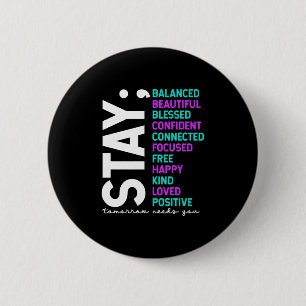 Stay Tomorrow Needs You Suicide Prevention Awarene 2 Inch Round Button