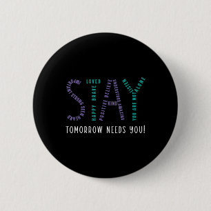 Stay Tomorrow Needs You Suicide Prevention Awarene 2 Inch Round Button