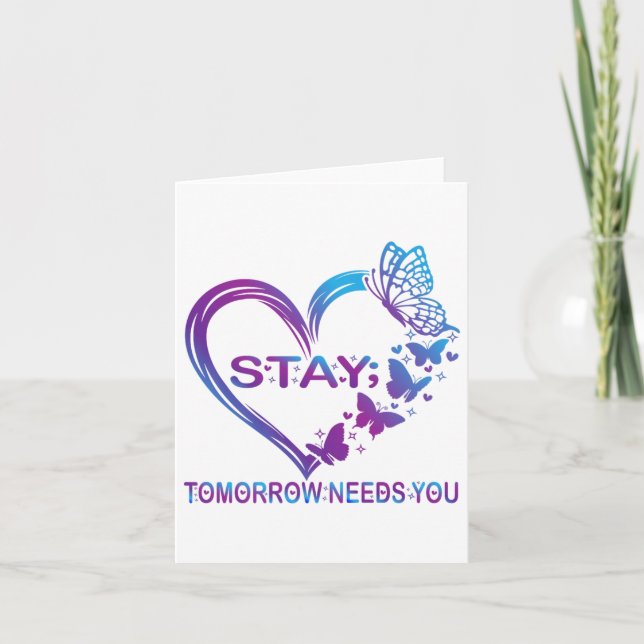 Stay Tomorrow Needs You Suicide Prevention Awarene Card (Front)