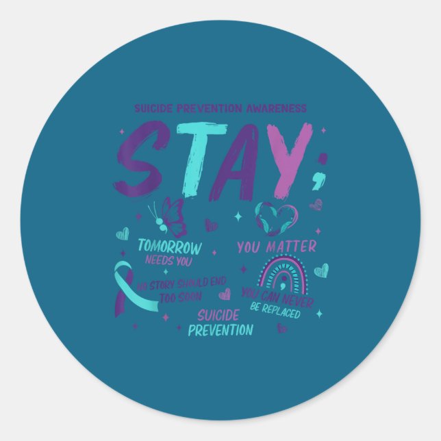 Stay Tomorrow Needs You Suicide Prevention Awarene Classic Round Sticker (Front)