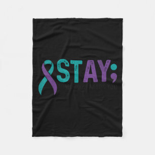 Stay Tomorrow Needs You Suicide Prevention Awarene Fleece Blanket