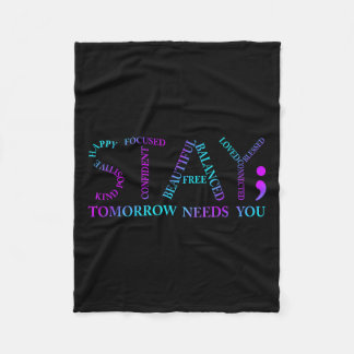 Stay Tomorrow Needs You Suicide Prevention Awarene Fleece Blanket