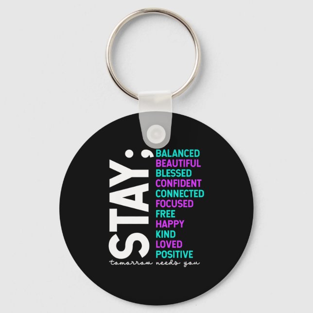 Stay Tomorrow Needs You Suicide Prevention Awarene Keychain (Front)