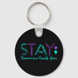 Stay Tomorrow Needs You Suicide Prevention Awarene Keychain
