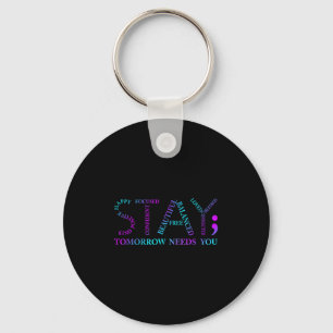 Stay Tomorrow Needs You Suicide Prevention Awarene Keychain