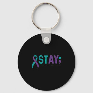 Stay Tomorrow Needs You Suicide Prevention Awarene Keychain