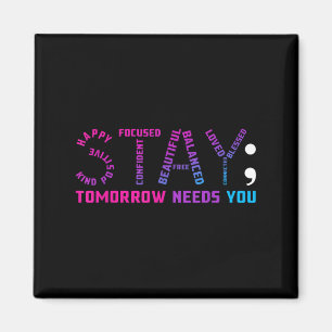 Stay Tomorrow Needs You Suicide Prevention Awarene Magnet