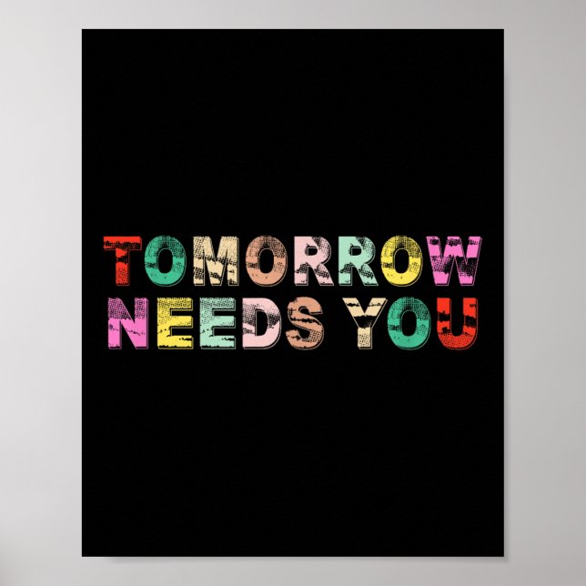 Stay Tomorrow Needs You Suicide Prevention Awarene Poster (Front)