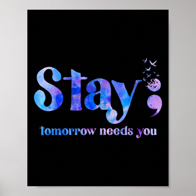 Stay Tomorrow Needs You Suicide Prevention Awarene Poster (Front)