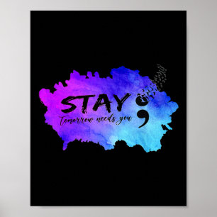 Stay Tomorrow Needs You Suicide Prevention Awarene Poster