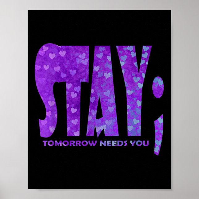 Stay Tomorrow Needs You Suicide Prevention Awarene Poster (Front)