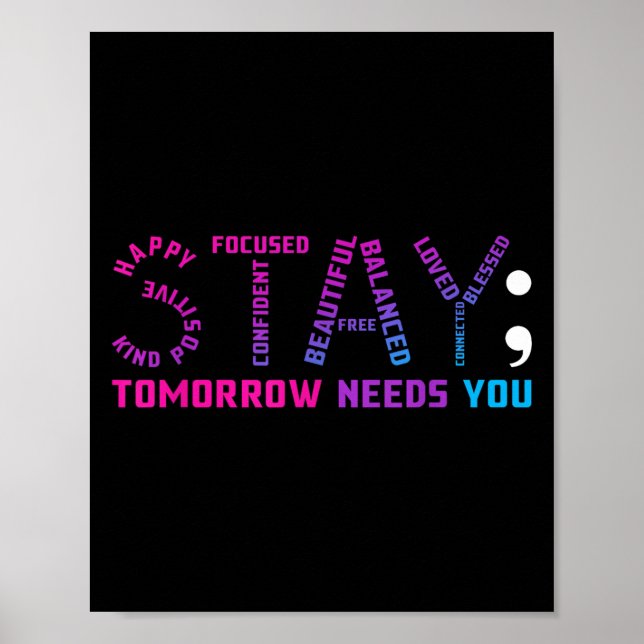Stay Tomorrow Needs You Suicide Prevention Awarene Poster (Front)